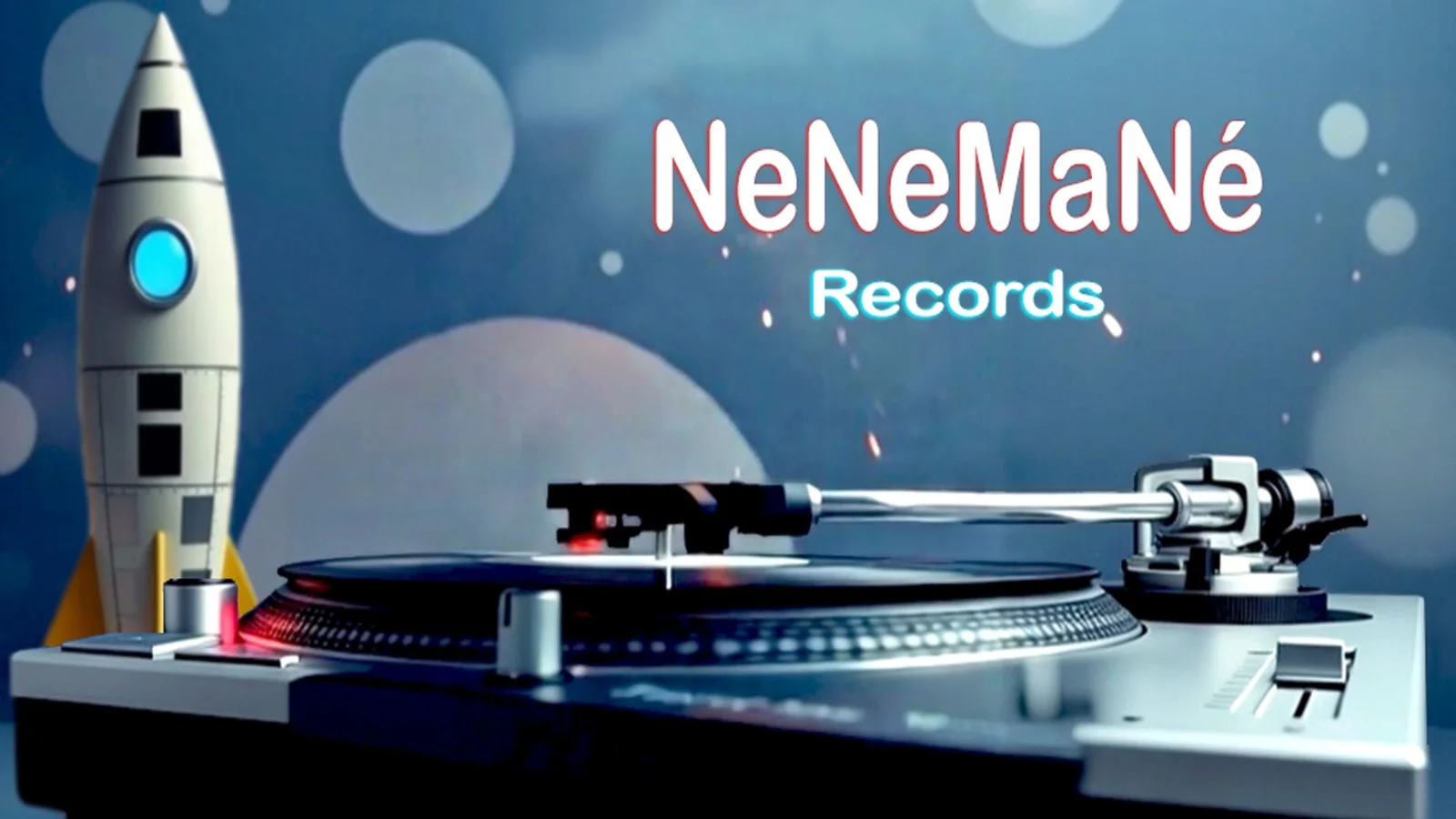 NeNeMaNé Records — tocadiscos y cohete
